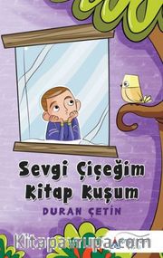 Sevgi Çiçeğim Kitap Kuşum