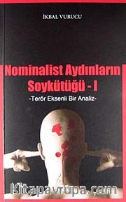 Nominalist Aydınların Soykütüğü -1 <br /> Terör Eksenli Bir Analiz