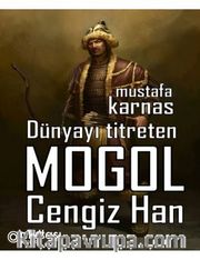 Dünyayı Titreten Moğol Cengiz Han
