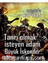 Tanrı Olmak Isteyen Adam Büyük Iskender
