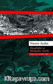 Diyarbekir ve Mırdasiler Tarihi <br /> Piran - Gil - Çermog - Pale