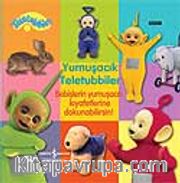 Teletubbiles / Yumuşacık