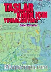 Taşlar Kimin İçin Yuvarlanıyor