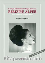 Savaşın Küllerinden Doğan Soprano Remziye Alper <br /> Ünlü Sanatçının Yaşam Öyküsü