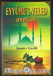 Eyyühe'l-Veled (Ey Oğul)
