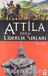 Attila Han'ın Liderlik Sırları