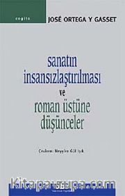 Sanatın İnsansızlaştırılması ve Roman Üstüne Düşünceler