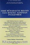 Tıbbi Müdahaleye Rızanın Ceza Hukuku Açısından İncelenmesi