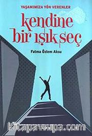 Kendine Bir Işık Seç