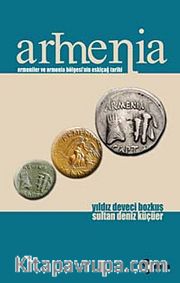 Armenia <br /> Ermeniler ve Armenia Bölgesi'nin Eskiçağ Tarihi
