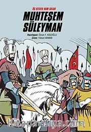 Üç Kıtaya Nam Salan Muhteşem Süleyman ( Çizgi Roman)