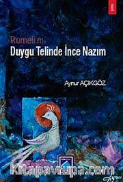 Rumeli'm <br /> Duygu Telinde İnce Nazım