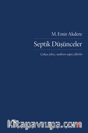 Septik Düşünceler <br /> Çokça Yıkıcı, Nadiren Yapıcı Fikirler