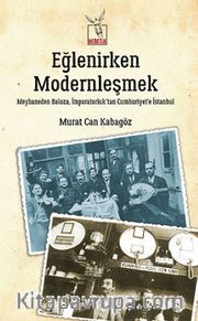 Eğlenirken Modernleşmek