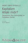 Kapitalizm Ahlaki midir? & Zamanımızın Kimi Gülünçlükleri ve Zorbalıkları Üzerine
