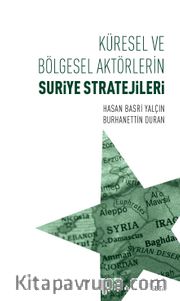 Küresel ve Bölgesel Aktörlerin Suriye Stratejileri