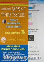 Adım Adım Işıklı Yaprak Testleri İlköğretim 3 <br /> Türkçe - Matamatik - Hayat Bilgisi