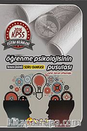 2016 KPSS Eğitim Bilimleri Öğrenme Psikolojisinin Pusulası Tamamı Çözümlü Soru Bankası