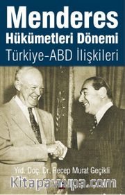 Menderes Hükümetleri Dönemi Türkiye - ABD İlişkileri