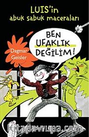 Ben Ufaklık Değilim <br /> Luis'in Abuk Sabuk Maceraları