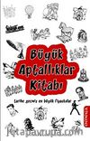Büyük Aptallıklar Kitabı & Tarihe Geçmiş En Büyük Fiyaskolar