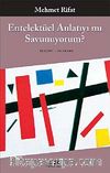 Entelektüel Anlatıyı mı Savunuyorum