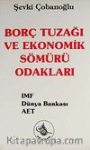 Borç Tuzağı ve Ekonomik Sömürü Odakları & IMF - Dünya Bankası - AET