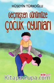 Geçmişten Günümüze Çocuk Oyunları