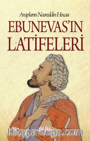 Arapların Nasreddin Hocası Ebunevas’ın Latifeleri 