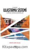 Ülkemiz Ulaştırma Sistemi Üzerine Değerlendirmeler