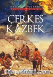 Çerkes Kazbek / Kafkas Üçlemesi 2