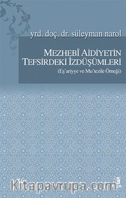 Mezhebi Aidiyetin Tefsirdeki İzdüşümleri (Eş’ariyye ve Mu’tezile Örneği)