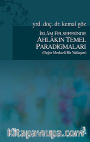 İslam Felsefesinde Ahlakın Temel Paradigmaları (Değer Merkezli Bir Yaklaşım)