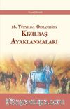 16. Yüzyılda Osmanlı’da Kızılbaş Ayaklanmaları