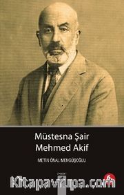 Müstesna Şair Mehmet Akif