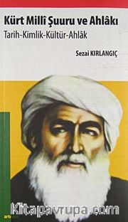 Kürt Milli Şuuru ve Ahlakı <br /> Tarih-Kimlik-Kültür-Ahlak
