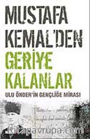 Mustafa Kemal'den Geriye Kalanlar