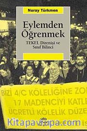 Eylemden Öğrenmek <br /> Tekel Direnişi ve Sınıf Bilinci