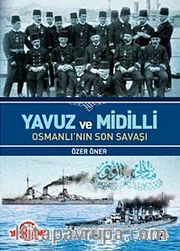 Yavuz ve Midilli <br /> Osmanlı'nın Son Savaşı