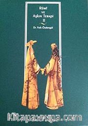 Rumi ve Aşkın Terapi - 2 <br /> Herşey Yağmurla Başladı