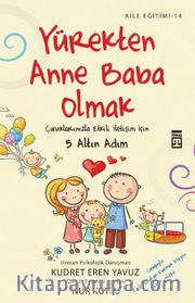 Yürekten Anne Baba Olmak