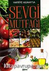Hayriye Mumay'la Sevgi Mutfağı