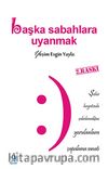 Başka Sabahlara Uyanmak