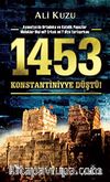 1453 Konstantiniyye Düştü!