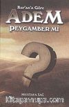 Kur'an'a Göre Adem Peygamber mi?
