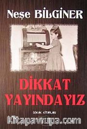 Dikkat Yayındayız