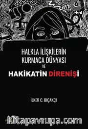 Halkla İlişkilerin Kurmaca Dünyası ve Hakikatin Direnişi