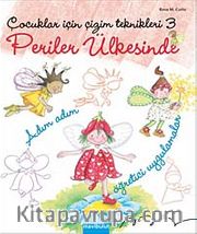Çocuklar İçin Çizim Teknikleri - 3 / Periler Ülkesinde