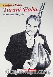 Çağın Ozanı Turani Baba