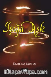 Işığa Aşk 